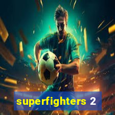 superfighters 2